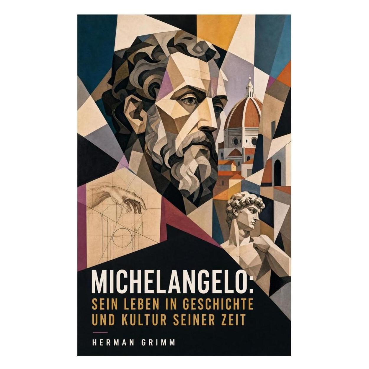 e-artnow Michelangelo: Sein Leben in Geschichte und Kultur seiner Zeit (Deutsch, Herman Grimm, 2022) (56925670)