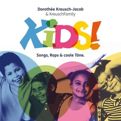 Kids!-Songs,Raps & Coole Töne (Digipak) - Dorothe Kreusch-Jacob & KreuschFamily, CD