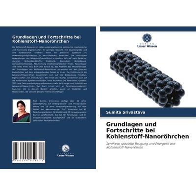 Grundlagen und Fortschritte bei Kohlenstoff-Nanoröhrchen, Taschenbuch von Sumita Srivastava, Verlag Unser Wissen, 978-620-4-05972-3
