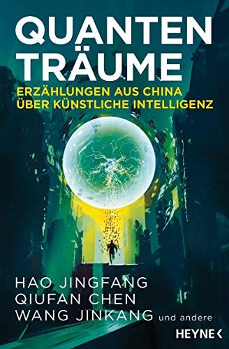 Hao Jingfang - Quantenträume: Erzählungen aus China über Künstliche Intelligenz - Preis vom 11.10.2026 15:43:13 h