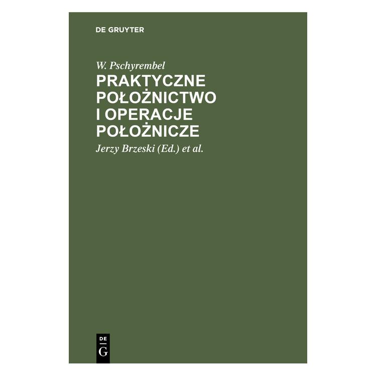 De Gruyter Pschyrembel:Praktyczne poloznictwo i op (Polnisch, Hardcover, W. Pschyrembel) (67779370)