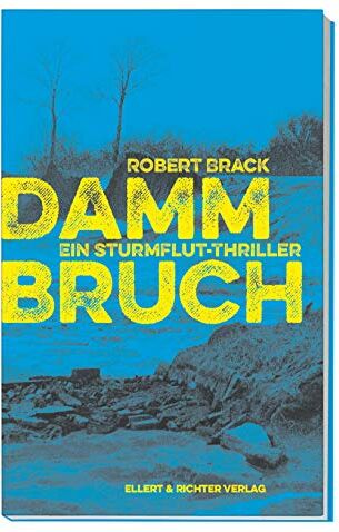 Robert Brack - Dammbruch: Ein Sturmflut-Thriller - Preis vom 09.10.2026 07:28:09 h