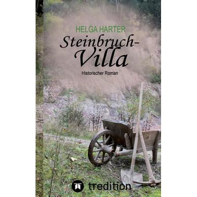 Steinbruchvilla, Gebundene Ausgabe von Helga Harter, Tredition, 978-3-384-36608-5
