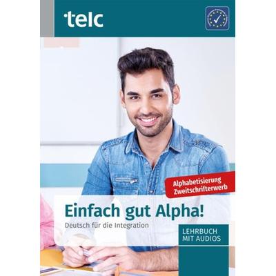 Einfach gut Alpha!, Taschenbuch von Anke Kuhnecke, Telc gGmbH, 978-3-946447-89-4