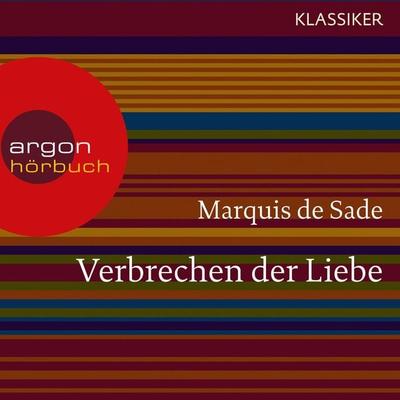 Verbrechen der Liebe - Marquis de Sade, Audio, 9783732403325