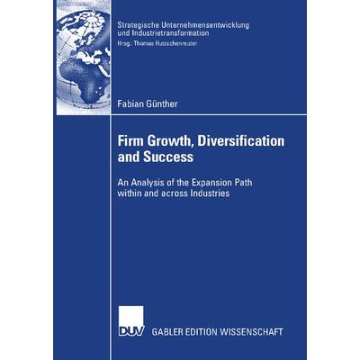 Firm Growth, Diversification and Success, Taschenbuch von Fabian Günther, Deutscher Universitätsverlag, 978-3-8350-0731-4