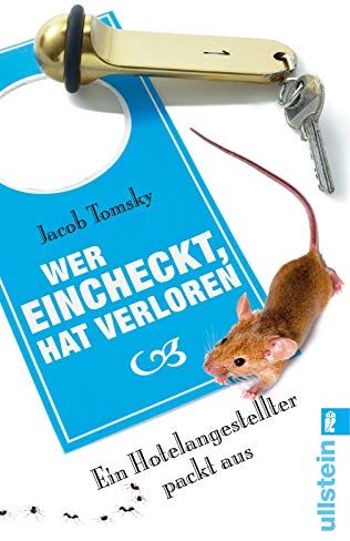 Jacob Tomsky - Wer eincheckt, hat verloren: Ein Hotelangestellter packt aus - Preis vom 07.10.2026 11:45:10 h