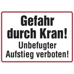 Hinweisschild, Gefahr durch Kran! Unbefugter Aufstieg verboten!, 250x350mm, Alu geprägt - 350x250x0.45 mm Aluminium geprägt
