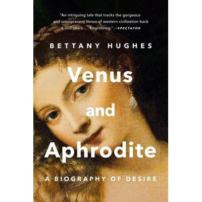 Venus and Aphrodite, Taschenbuch von Bettany Hughes, Basic Books, 978-1-5416-0604-3