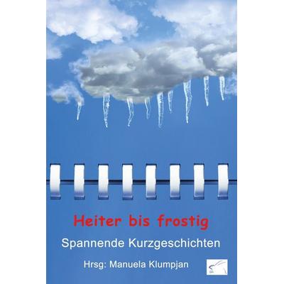 Heiter bis frostig, Taschenbuch von , Edition Paashaas Verlag EPV, 978-3-945725-52-8