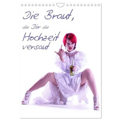 Die Braut, die Dir die Hochzeit versaut (Wandkalender 2027 DIN A4 hoch), CALVENDO Monatskalender
