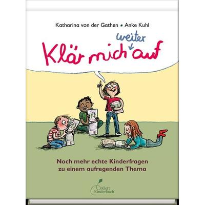 Klär mich weiter auf, Gebundene Ausgabe von Katharina der Gathen, Klett Kinderbuch, 978-3-95470-191-9