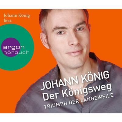 Der Königsweg - Triumph der Langeweile - Johann König, Audio, 9783732402670