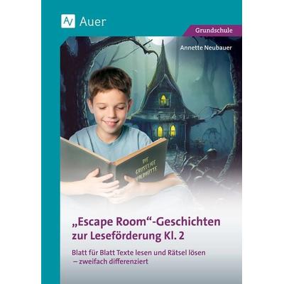 Escape-Room-Geschichten zur Leseförderung 2, Geheftet von Annette Neubauer, Auer Verlag in der AAP Lehrerwelt GmbH, 978-3-403-08800-4