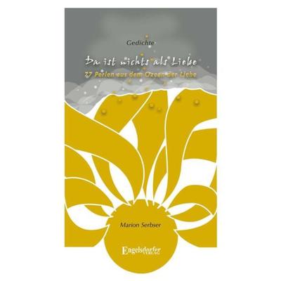 Da ist nichts als Liebe, Gebundene Ausgabe von Marion Serbser, Engelsdorfer Verlag, 978-3-96940-716-5
