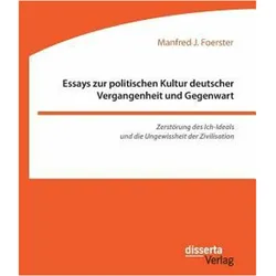 Essays zur politischen Kultur deutscher Vergangenheit und Gegenwart, Fachbücher von Manfred J. Foerster