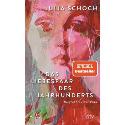 Das Liebespaar des Jahrhunderts, Taschenbuch von Julia Schoch, dtv