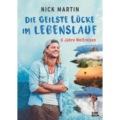 Die geilste Lücke im Lebenslauf, Taschenbuch von Nick Martin,Anita Vetter, Conbook