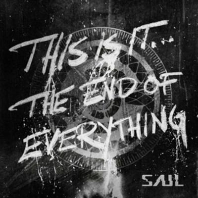 This is it...The End of Everything - Saul, CD