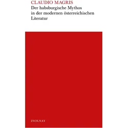 Der habsburgische Mythos in der modernen österreichischen Literatur, Fachbücher von Claudio Magris