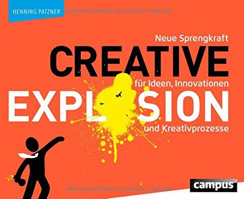 Henning Patzner - Creative Explosion: Neue Sprengkraft für Ideen, Innovationen und Kreativprozesse - Preis vom 09.10.2026 07:28:09 h