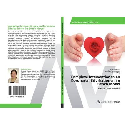 Komplexe Interventionen an Koronaren Bifurkationen im Bench Model, Taschenbuch von Barbara Pausa,Manfred Zehetgruber,Bernhard Frey, AV