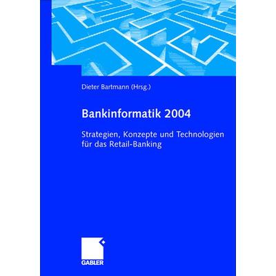 Bankinformatik 2004, Taschenbuch von , Betriebswirtschaftlicher Verlag Gabler, 978-3-322-90311-2