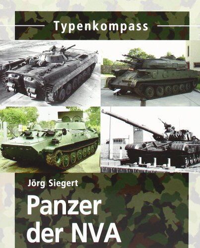 Jörg Siegert - Panzer der NVA: 1956-1990 - Preis vom 13.10.2026 19:28:25 h