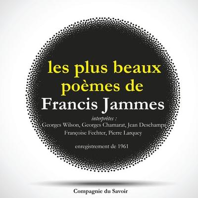 Les plus beaux poèmes de Francis Jammes - Francis Jammes, Audio, 9782821112223