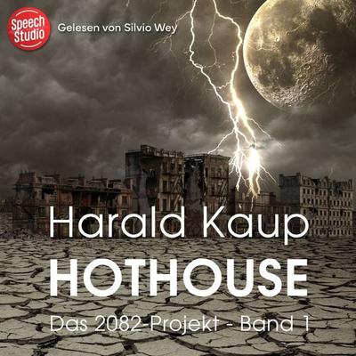 Hothouse (Das 2082-Projekt, Band 1) - Harald Kaup, Audio, 9783039680405