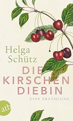 Helga Schütz - Die Kirschendiebin: Eine Erzählung - Preis vom 30.09.2026 09:01:18 h
