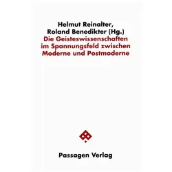 Die Geisteswissenschaften im Spannungsfeld zwischen Moderne und Postmoderne, Fachbücher von Helmut Benedikter Reinalter