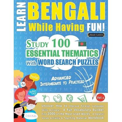 LEARN BENGALI WHILE HAVING FUN! - ADVANCED, Taschenbuch von Linguas Classics, Linguas Classics
