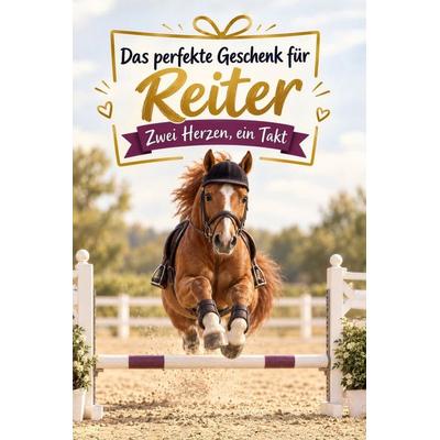 Das perfekte Geschenk für Reiter, Taschenbuch von Luca Friedrich, Tiptop, 978-3-696-13149-4