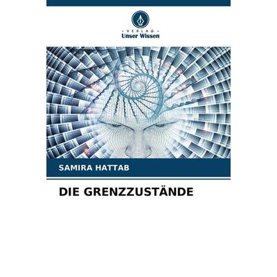 Die Grenzzustände, Taschenbuch von Samira Hattab, Verlag Unser Wissen, 978-620-9-24470-4