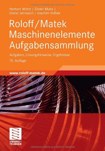 Herbert Wittel - Roloff/Matek Maschinenelemente Aufgabensammlung: Aufgaben, Lösungshinweise, Ergebnisse - Preis vom 30.09.2026 09:01:18 h