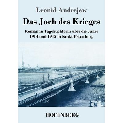 Das Joch des Krieges, Taschenbuch von Leonid Andrejew, Henricus - Edition Deutsche Klassik, 978-3-7437-4294-9