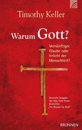 Timothy Keller - Warum Gott? Vernünftiger Glaube oder Irrlicht der Menschheit? - Preis vom 11.10.2026 03:10:56 h