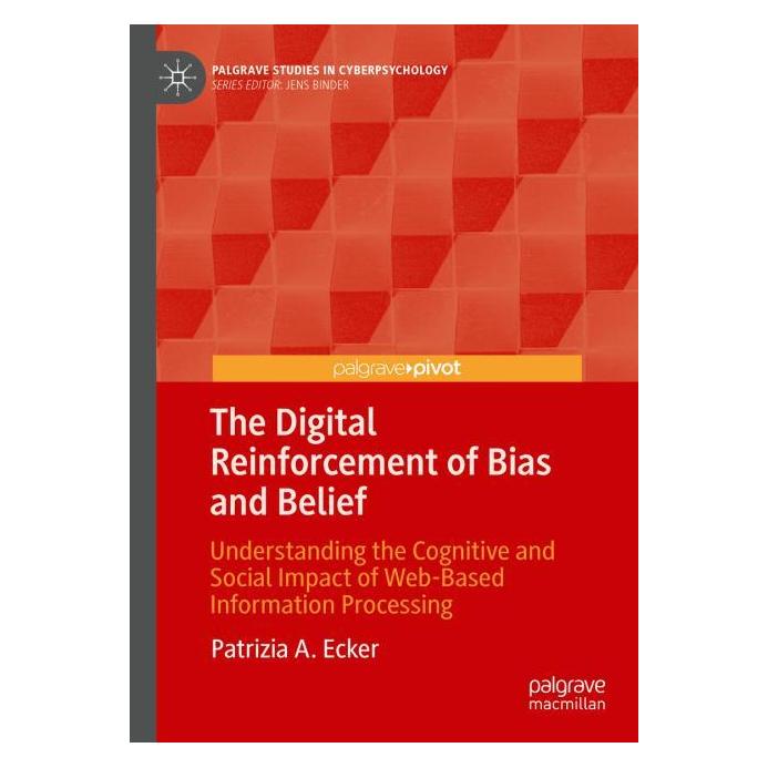 Springer The Digital Reinforcement of Bias and Belief (Englisch, Hardcover, Patrizia A. Ecker) (57306395)