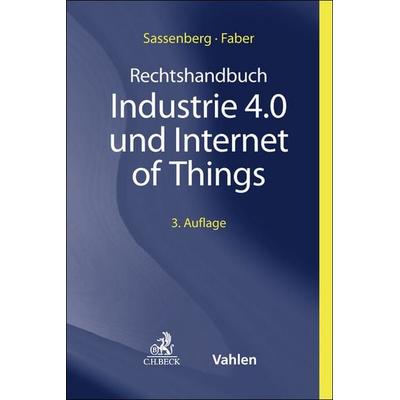 Rechtshandbuch Industrie 4.0 und Internet of Things, Gebundene Ausgabe von , C.H. Beck, 978-3-406-83452-3