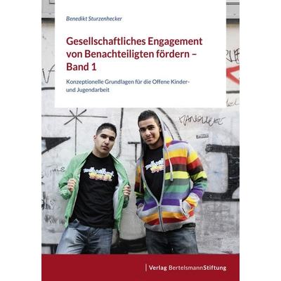 Gesellschaftliches Engagement von Benachteiligten fördern - Band 1, Taschenbuch von Benedikt Sturzenhecker, Verlag Bertelsmann Stiftung,