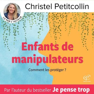 Enfants de manipulateurs - Christel Petitcollin, Audio, 9782494865068
