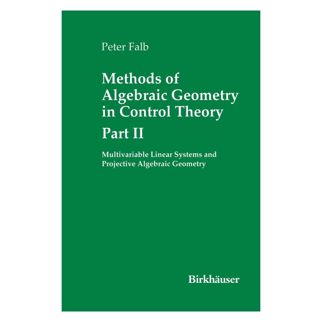 Birkhäuser Methods of Algebraic Geometry in Control Theory: Part II (Englisch, Softcover, Peter Falb) (34239304)