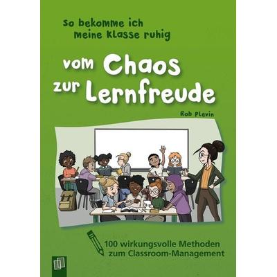 So bekomme ich meine Klasse ruhig – Vom Chaos zur Lernfreude, Taschenbuch von Rob Plevin, Verlag an der Ruhr, 978-3-8346-6709-0