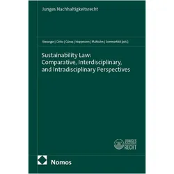 Sustainability Law: Comparative, Interdisciplinary, and Intradisciplinary Perspectives, Fachbücher von Hans Flemming Maltzahn, Felix Aiwanger, Antonia Sommerfeld, Vincent Hoppmann, Maximilian Richard Götze, Biset Sena Güne¿