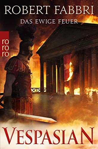 Robert Fabbri - Vespasian: Das ewige Feuer (Die Vespasian-Reihe, Band 8) - Preis vom 10.10.2026 11:48:34 h