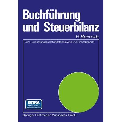 Buchführung und Steuerbilanz, Taschenbuch von Harald Schmidt, Betriebswirtschaftlicher Verlag Gabler, 978-3-409-10031-1