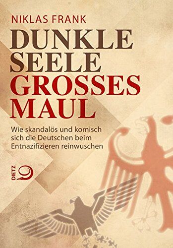 Niklas Frank - Dunkle Seele, Feiges Maul: Wie skandalös und komisch sich die Deutschen beim Entnazifizieren reinwaschen - Preis vom 11.10.2026 15:43:13 h