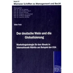 Der deutsche Wein und die Globalisierung, Fachbücher von Silke Trick