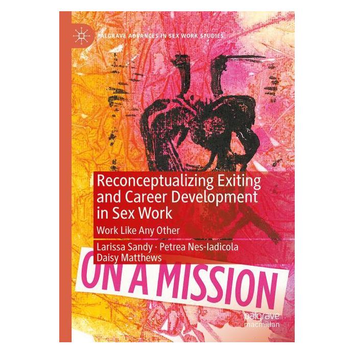 Springer Reconceptualizing Exiting and Career Development in Sex Work (Englisch, Hardcover, Daisy Matthews, Larissa Sandy, Petrea Nes-Iadicola) (62770359)